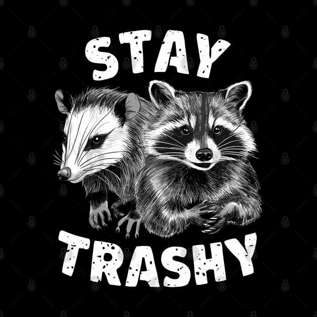 Stay Trashy Funny Possum And Raccoon by Lovelydesignstore