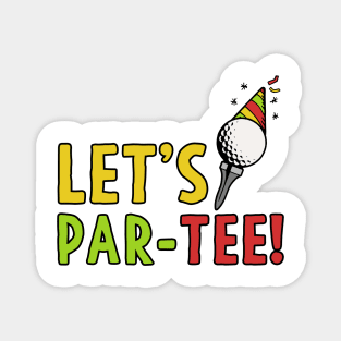 Golf Gift Let's Par-Tee! Party Golfing Shirt Magnet