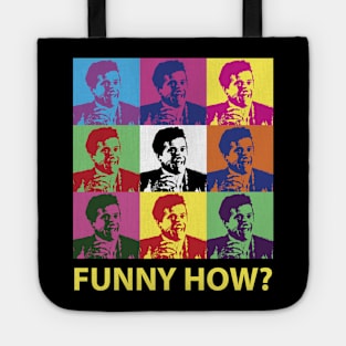 funny how? pop art Tote