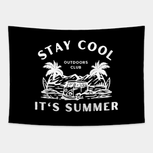 Summer Vacation Cool Saying  - Stay Cool It's Summer - Summer Vacation Travel And Camping Gift Idea Tapestry