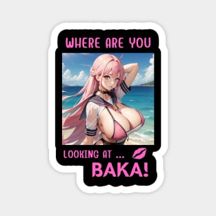 Where Are You Looking At BAKA Anime Girl Magnet