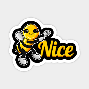 The cute Bee says be Nice, The Bee Magnet