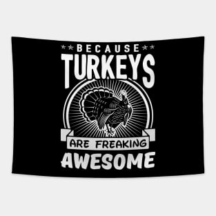 Turkeys Are Freaking Awesome Tapestry