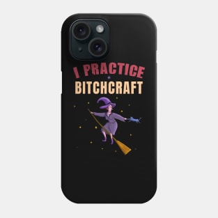 I practice bitchcraft Phone Case