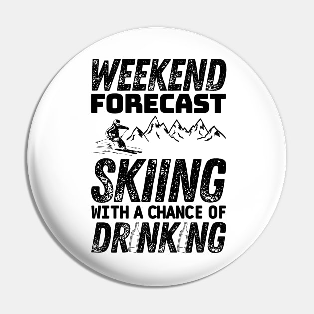 Weekend forecast skiing with a chance of drinking - Winter skiing Pin by Rubi16