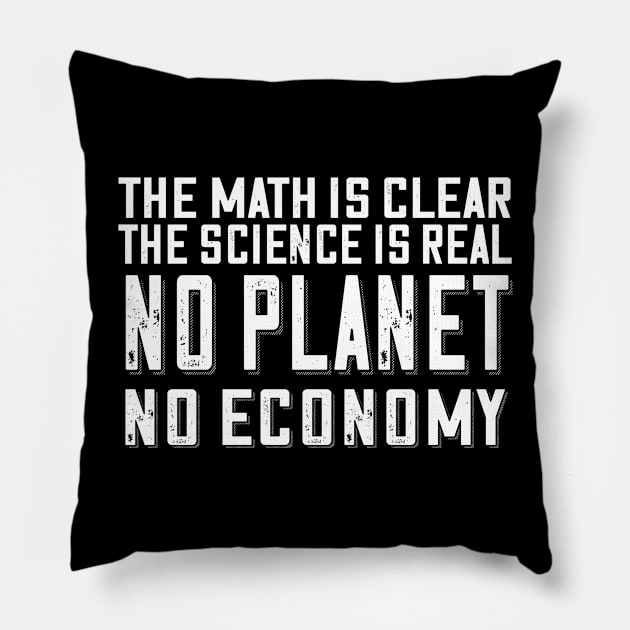 No Planet No Economy Pillow by Jitterfly