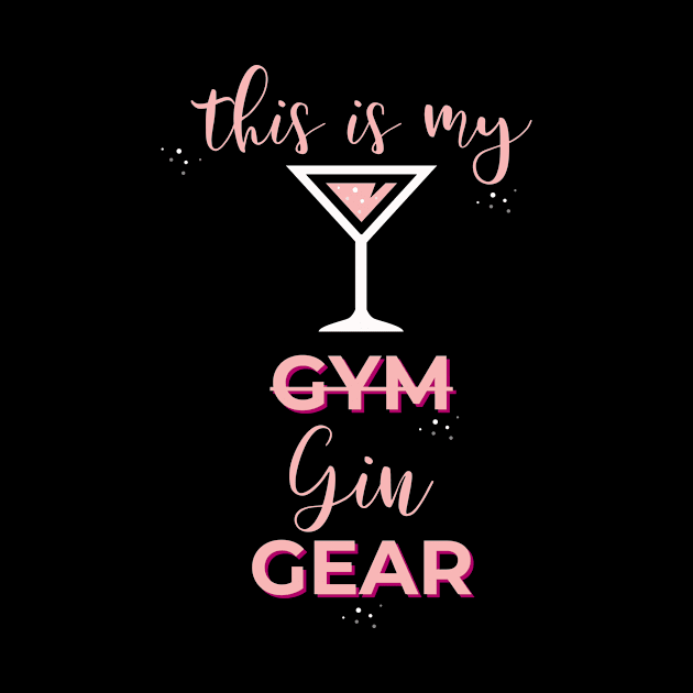 Gin Lover Gift This is My Gin Gear Not Gym Gear Gift by Tracy