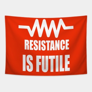 Resistance is futile  funny electrical Design for Electricians and engineers Tapestry