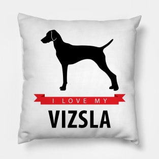 I Love My Vizsla Pillow