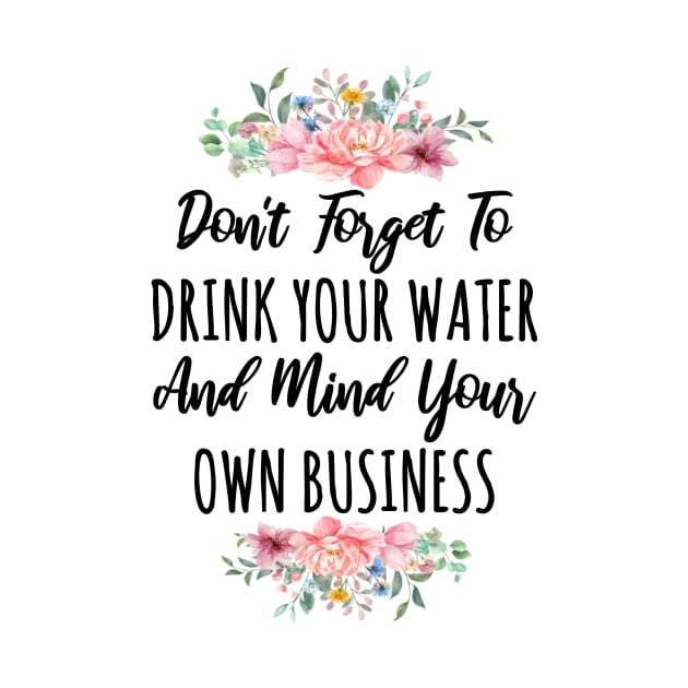 Mind Your Own Business Sarcastic Quote by Little Duck Designs