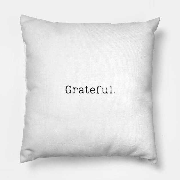 Grateful Pillow by CuchiCuchi