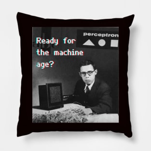 Ready for the machine age? Pillow