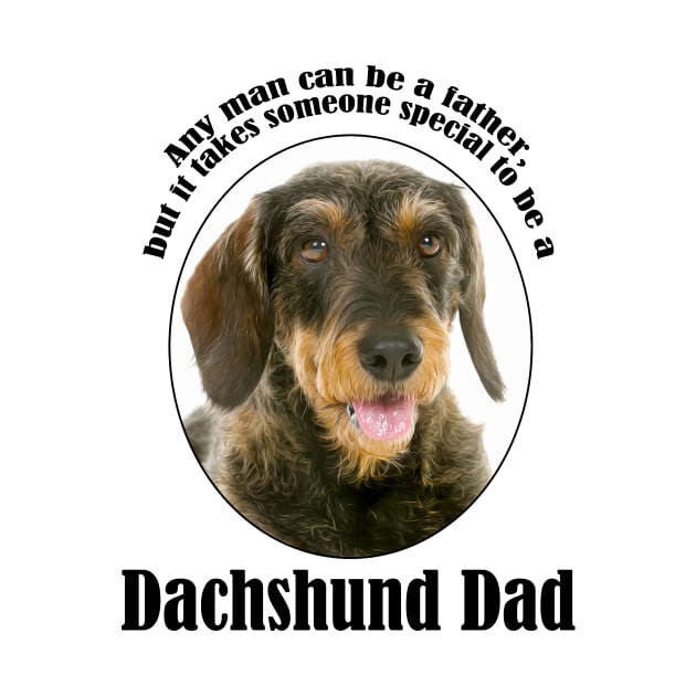 Wirehaired Dachshund Dad by You Had Me At Woof