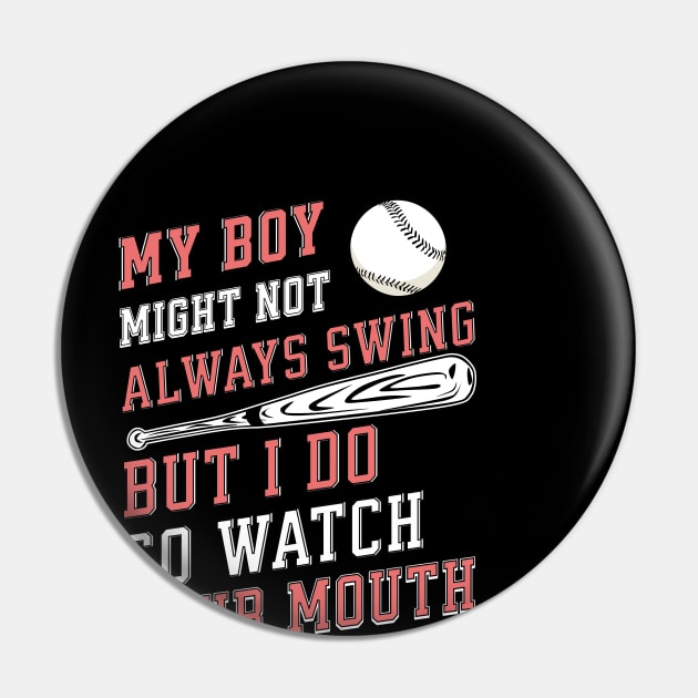 My boy might not always swing but I do so watch your mouth Pin by Nexa Tee Designs