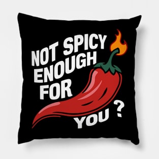 Not Spicy Enough Flaming Chili Foodie Challenge Pillow