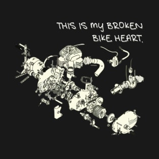 BROKEN BIKE HEART - MOTORCYCLE ENGINE T-Shirt