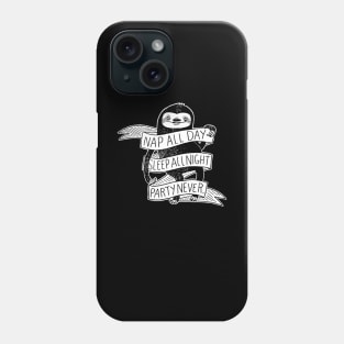 Nap All Day Sleep All Night Party Never Funny Sloth Phone Case