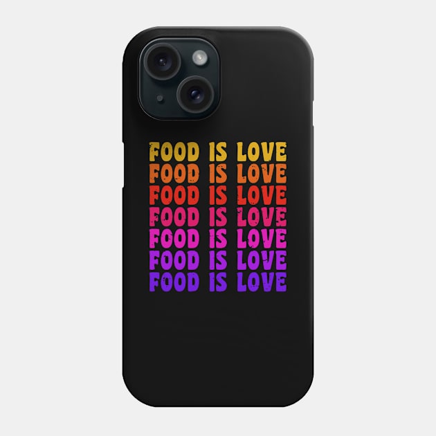 FOOD IS LOVE Retro Vintage Distressed Foodie Gift Phone Case by CoolFoodiesMerch