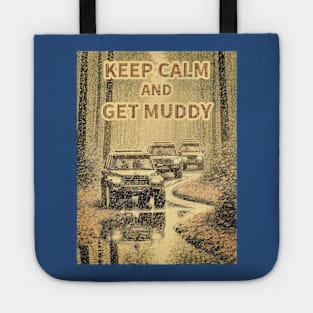 Keep Calm and Get Muddy Tote