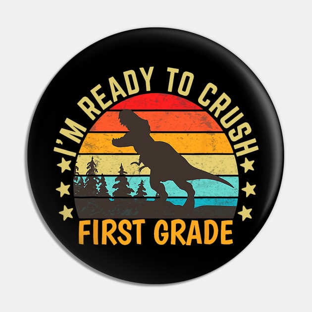 I'm Ready To Crush First Grade Dino Back To School Pin by torifd1rosie