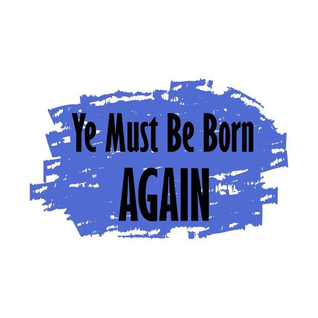 Ye Must Be Born Again by rjstyle7