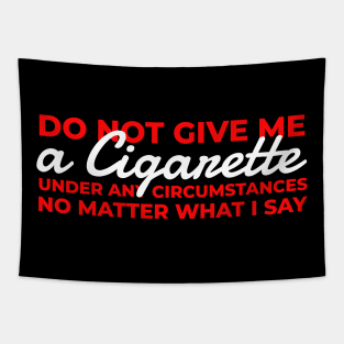Smoking Do not give me a cigarette Tapestry