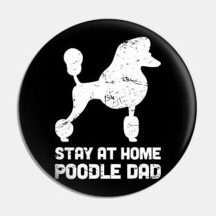 Poodle - Funny Stay At Home Dog Dad Pin