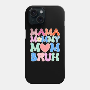 mama mommy mom bruh Phone Case