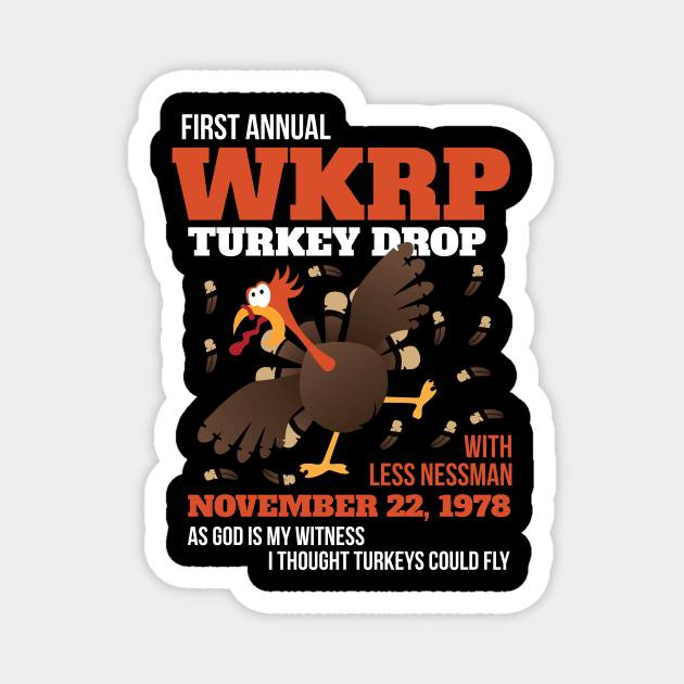 WKRP Thanksgiving Turkey Drop Thanksgiving Turkey Dinner Gift T-Shirt Magnet by artbyabbygale