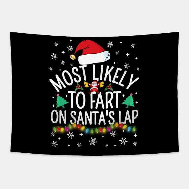 Most Likely To Fart On Santa's Lap Christmas Family Pajama Funny Tapestry by TheMjProduction