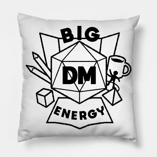 Big DM Energy - Black Pillow by ThanksAvandra