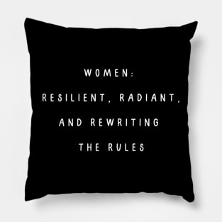 Women:  resilient, radiant, and rewriting the rules. International Women’s Day Pillow