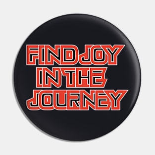 Find Joy In The Journey Pin