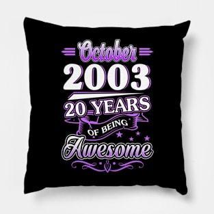 October 2003 20 Years Of Being Awesome 20th Birthday Gift Pillow