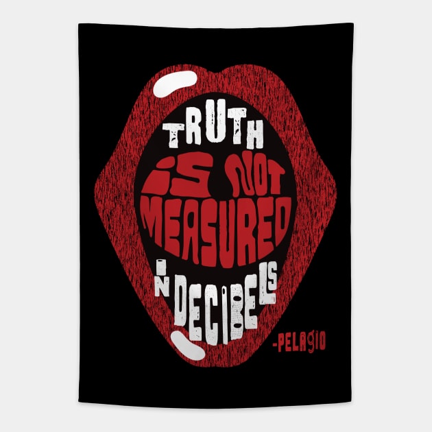 TRUTH is not measured in DECIBELS Tapestry by PelagiosCorner