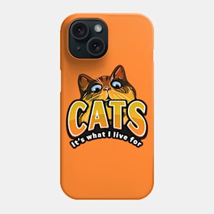 Cats Its What I Live For Orange Phone Case