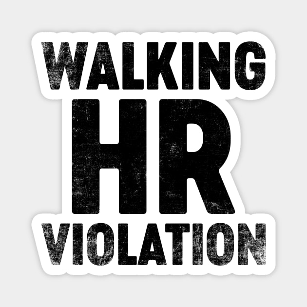 Walking HR Violation (Black) Funny Magnet by tervesea