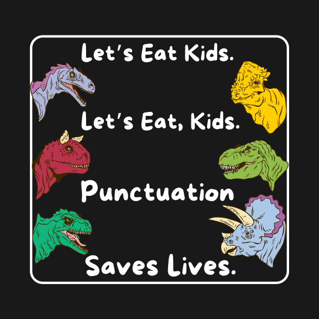 Lets eat kids punctuation saves lives by Teewyld