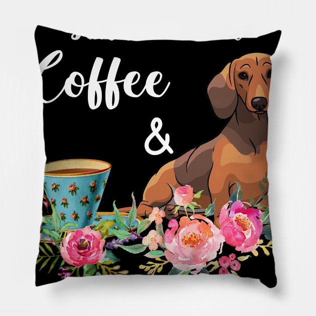 A Good Day Starts With Coffee _ Dachshund Gift Pillow by Elliottda