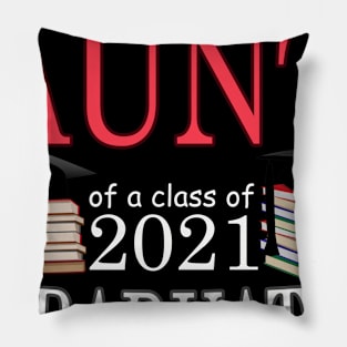 Proud aunt of a class of 2021 Graduate Pillow