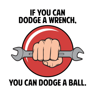 Dodgeball! T-Shirt