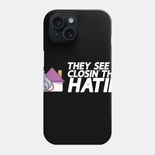 They See Me Closin' They Hatin' - Real Estate Agent Phone Case