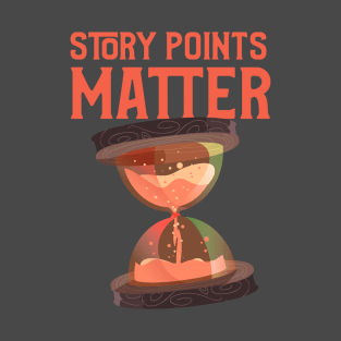 Story Points Matter T-Shirt