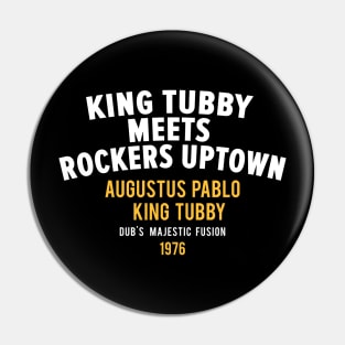 King Tubby Meets Rockers Uptown: Dub's Majestic Fusion Pin