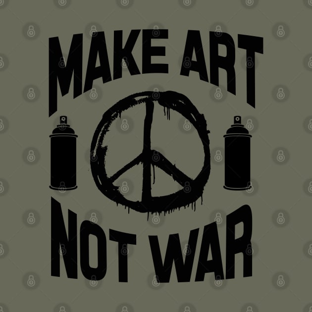 Make art not war by wamtees