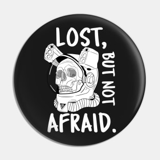 Lost, But Not Afraid. Astronaut skull Pin