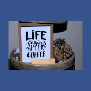 Life Begins after Coffee T-Shirt