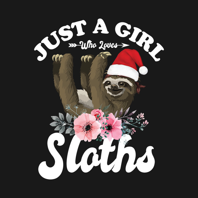 Discover Just A Girl Who Loves Sloths - Sloth Christmas - T-Shirt