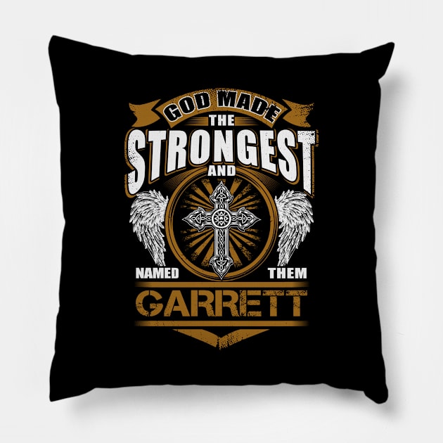 Garrett Name T Shirt - God Found Strongest And Named Them Garrett Gift Item Pillow by reelingduvet