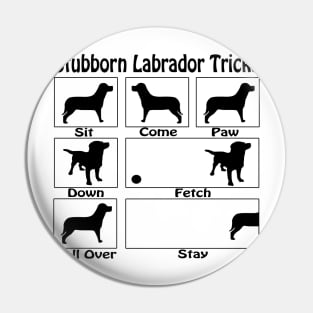 Stubborn Labrador Tricks Pin